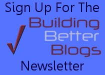 Get Blogging Tips and Blogathon News to Your Inbox Sign Up for the Building Better Blogs Newsletter