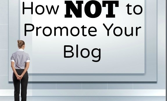 How Not to Promote Your Blog