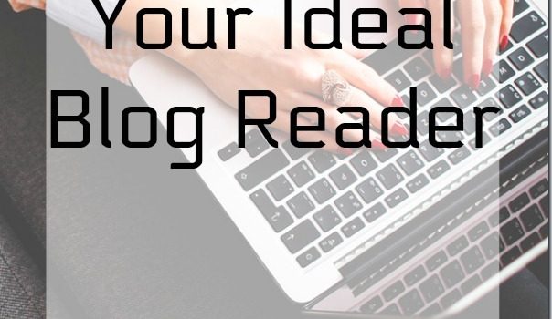 Figure Out Your Ideal Blog Reader